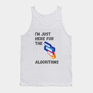 I'm Just Here for the Algorithms - Data Science & Tech Enthusiast Tee Tank Top